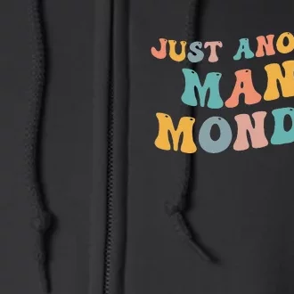 Just Another Manic Monday Meme Joke Love Funny Weekend Lover Full Zip Hoodie