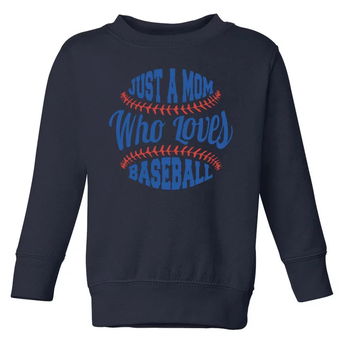 Just A Mom Who Loves Baseball Toddler Sweatshirt