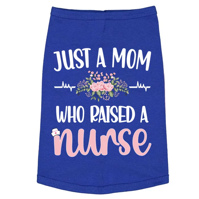 Just A Mom Who Raised A Nurse Mother Nursing Nurse Mom Gift Doggie Tank