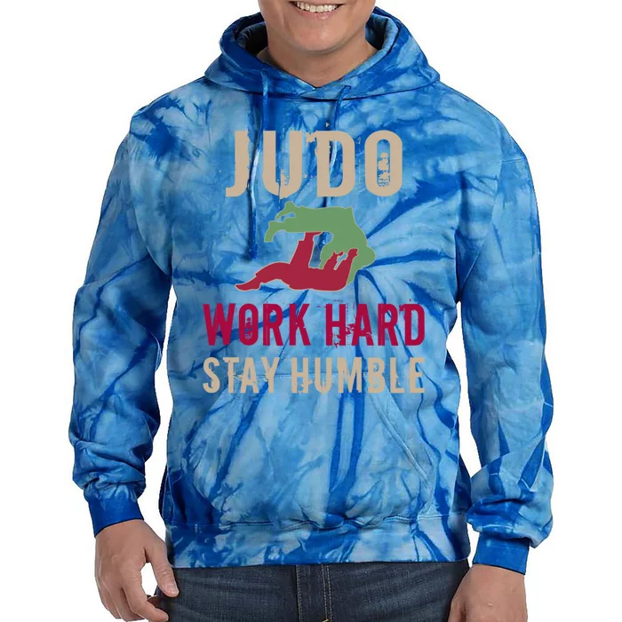 Judo And Martial Arts Work Hard Stay Humble Gift Cool Gift Tie Dye Hoodie