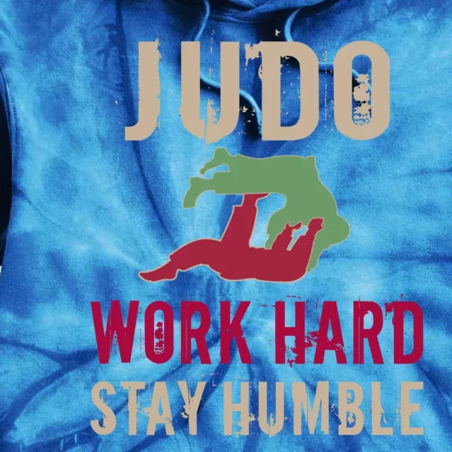 Judo And Martial Arts Work Hard Stay Humble Gift Cool Gift Tie Dye Hoodie