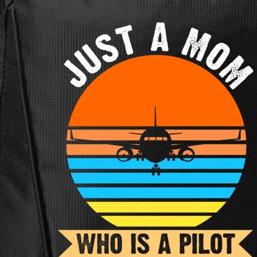 Just A Mom Who Is A Pilot Plane Gift City Backpack