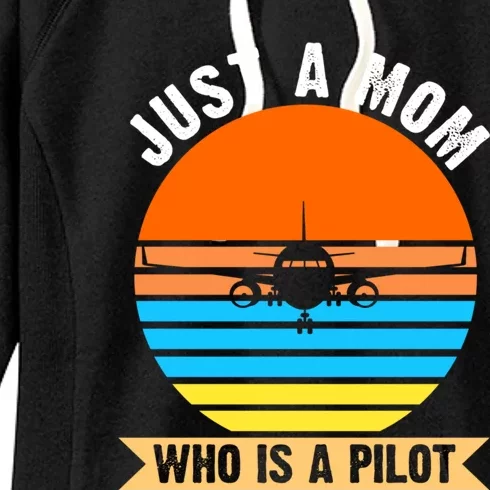 Just A Mom Who Is A Pilot Plane Gift Women's Fleece Hoodie