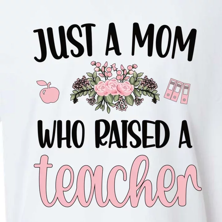 Just A Mom Who Raised A Teacher Mama Teacher Mom Gift Sueded Cloud Jersey T-Shirt