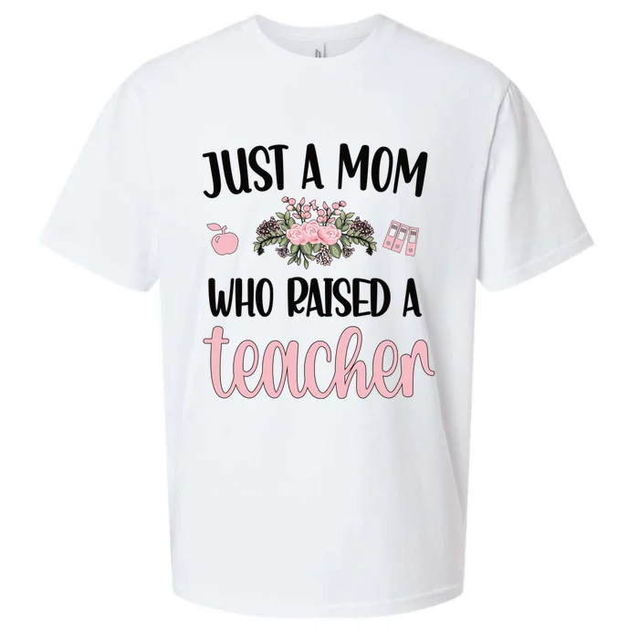 Just A Mom Who Raised A Teacher Mama Teacher Mom Gift Sueded Cloud Jersey T-Shirt