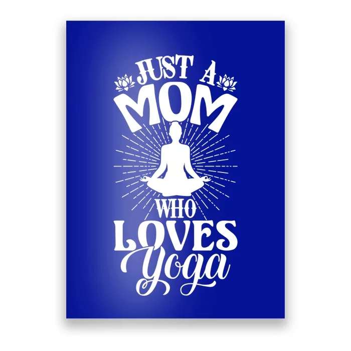 Just A Mom Who Loves Yoga Fitness Funny Mothers Day Gift Poster