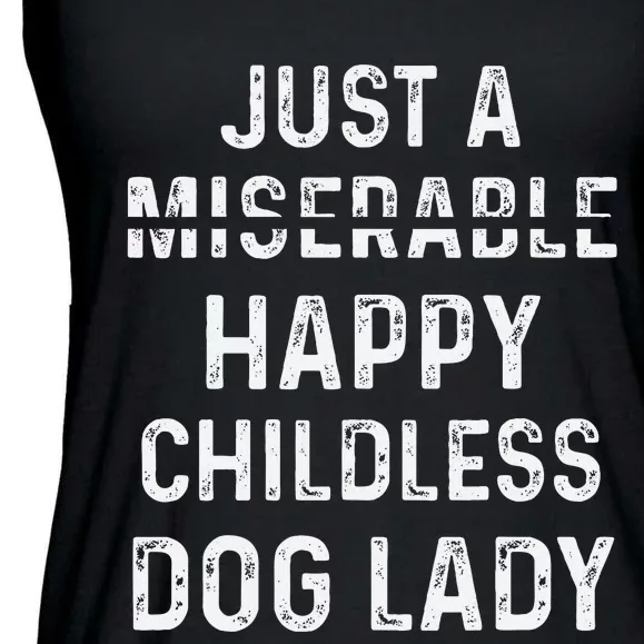 Just A Miserable Happy Childless Dog Lady Ladies Essential Flowy Tank