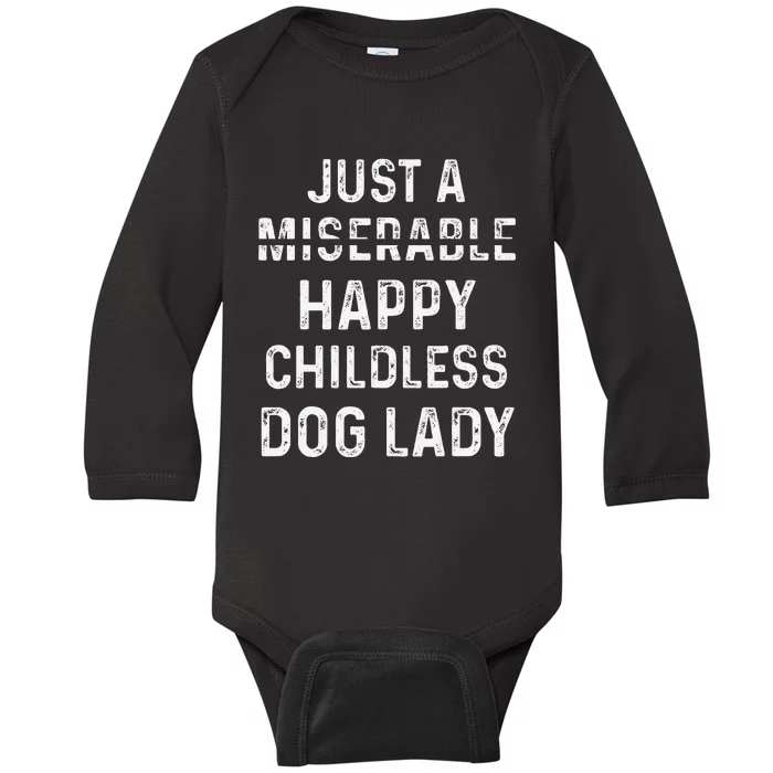 Just A Miserable Happy Childless Dog Lady Baby Long Sleeve Bodysuit