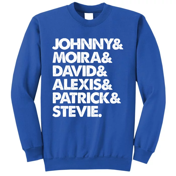 Johnny And Moira And David And Alexis And Patrick And Stevie Great Gift Sweatshirt