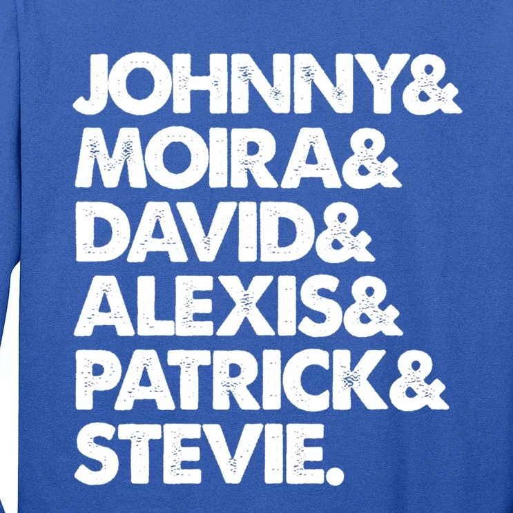 Johnny And Moira And David And Alexis And Patrick And Stevie Great Gift Tall Long Sleeve T-Shirt