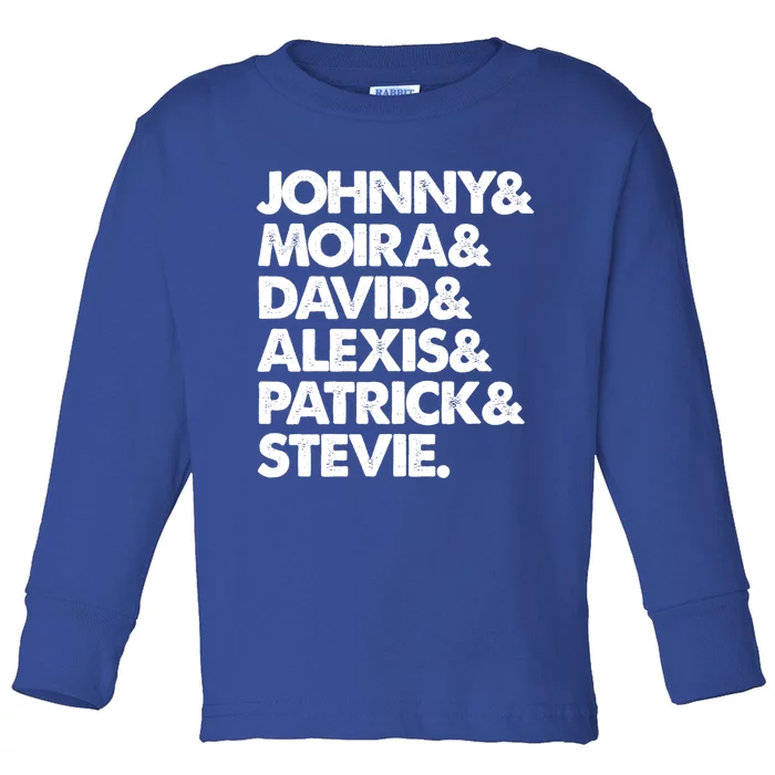 Johnny And Moira And David And Alexis And Patrick And Stevie Great Gift Toddler Long Sleeve Shirt