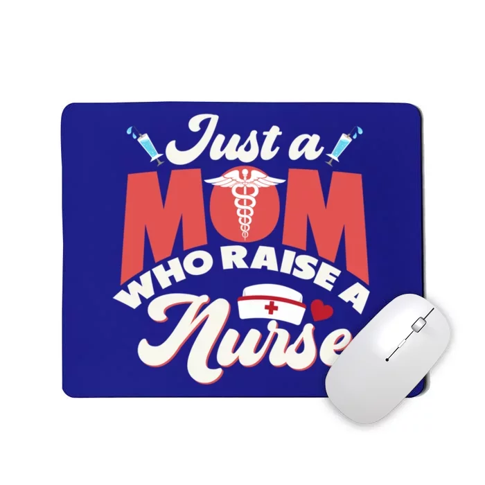 Just A Mom Who Raise A Nurse Gift Mousepad