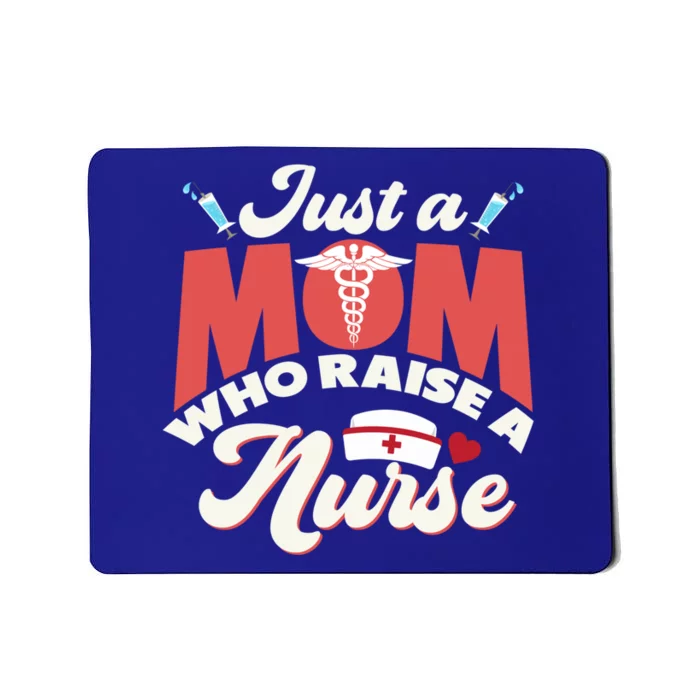 Just A Mom Who Raise A Nurse Gift Mousepad