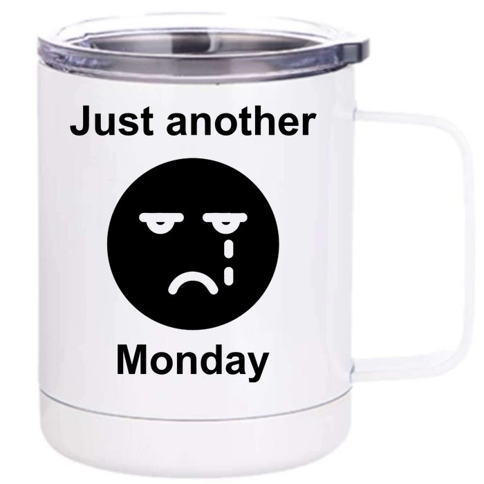 Just Another Monday Sad Face Front & Back 12oz Stainless Steel Tumbler Cup