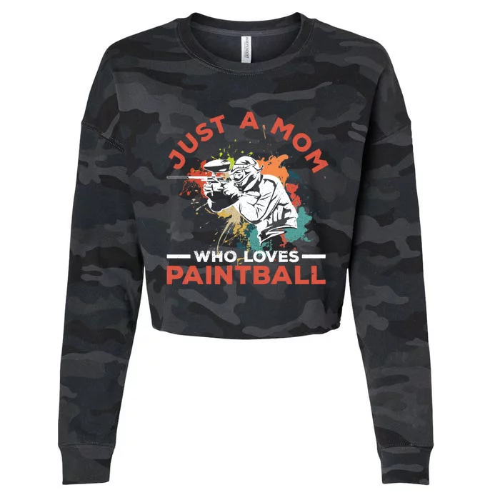 Just A Mom Who Loves Paintball Design Paintballer Mom Cool Gift Cropped Pullover Crew