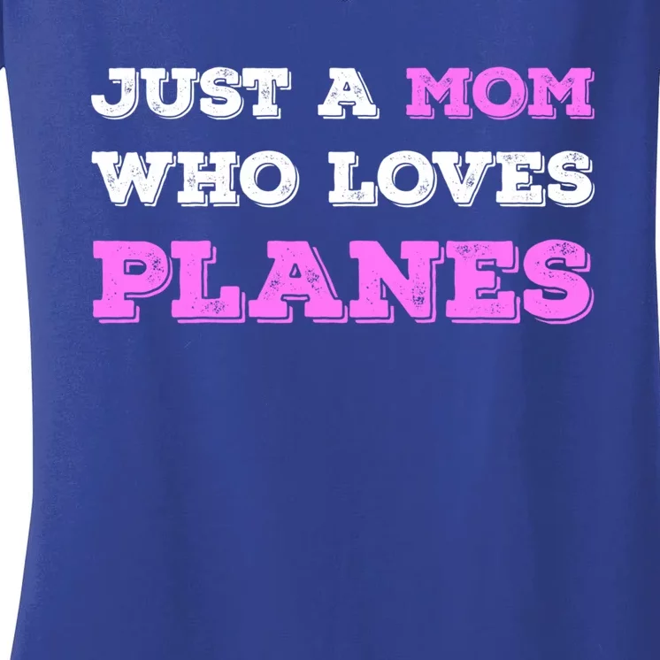 Just A Mom Who Loves Planes Stewardess Mom Funny Mothers Day Great Gift Women's V-Neck T-Shirt