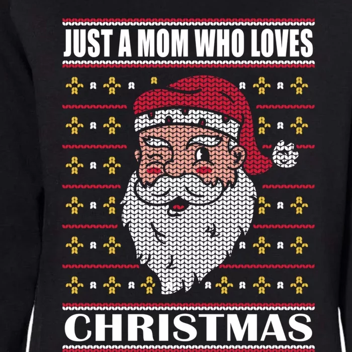 Just A Mom Who Loves Christmas Christmas In July Cool Gift Womens California Wash Sweatshirt