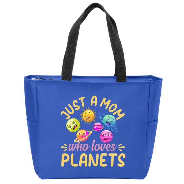 Just A Mom Who Loves Planets Gift Space Travel Astronomy Mama Gift Zip Tote Bag