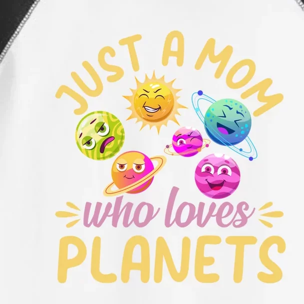 Just A Mom Who Loves Planets Gift Space Travel Astronomy Mama Gift Toddler Fine Jersey T-Shirt