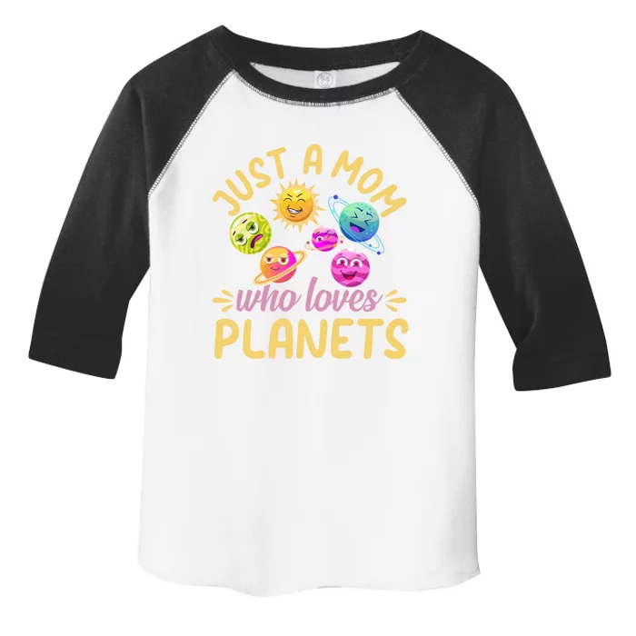 Just A Mom Who Loves Planets Gift Space Travel Astronomy Mama Gift Toddler Fine Jersey T-Shirt