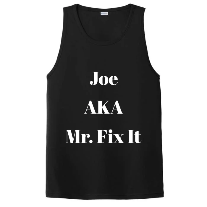 Joe Aka Mr Fix It Funny Sarcastic Saying Cute Gift Performance Tank