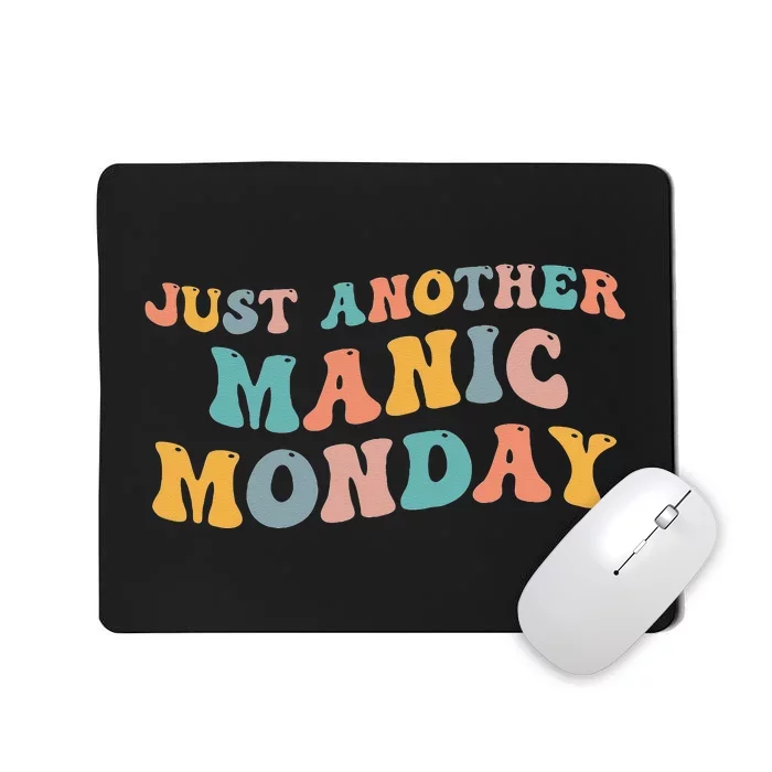 Just Another Manic Monday Meme Joke Love Funny Weekend Lover Mousepad