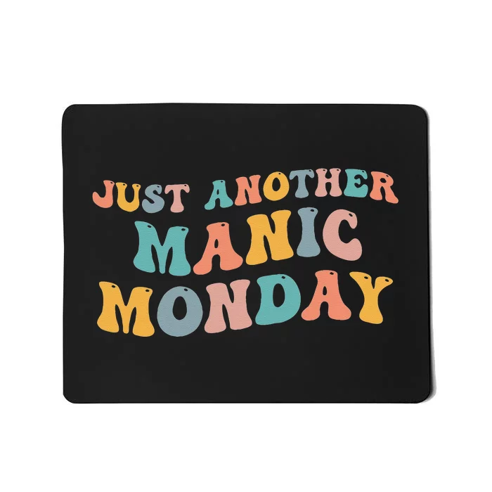 Just Another Manic Monday Meme Joke Love Funny Weekend Lover Mousepad