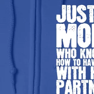 Just A Mom Who Knows How To Have Fun With Her Partner Meaningful Gift Full Zip Hoodie