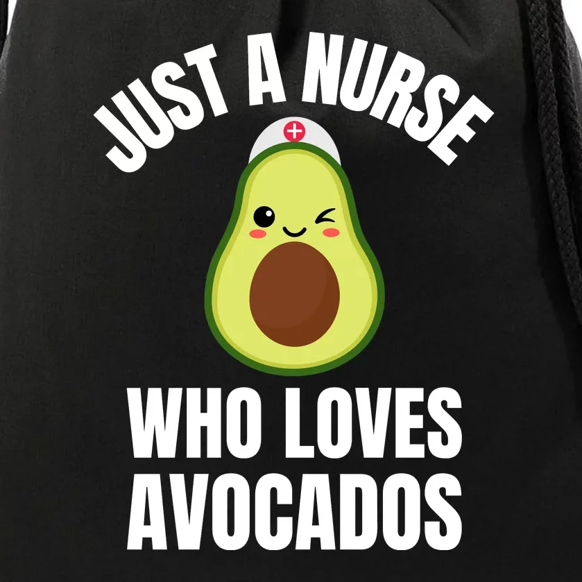 Just A Nurse Who Loves Avocados Drawstring Bag