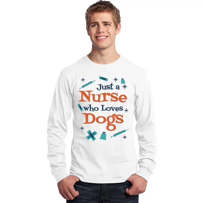 Just A Nurse Who Loves Dogs Long Sleeve Shirt