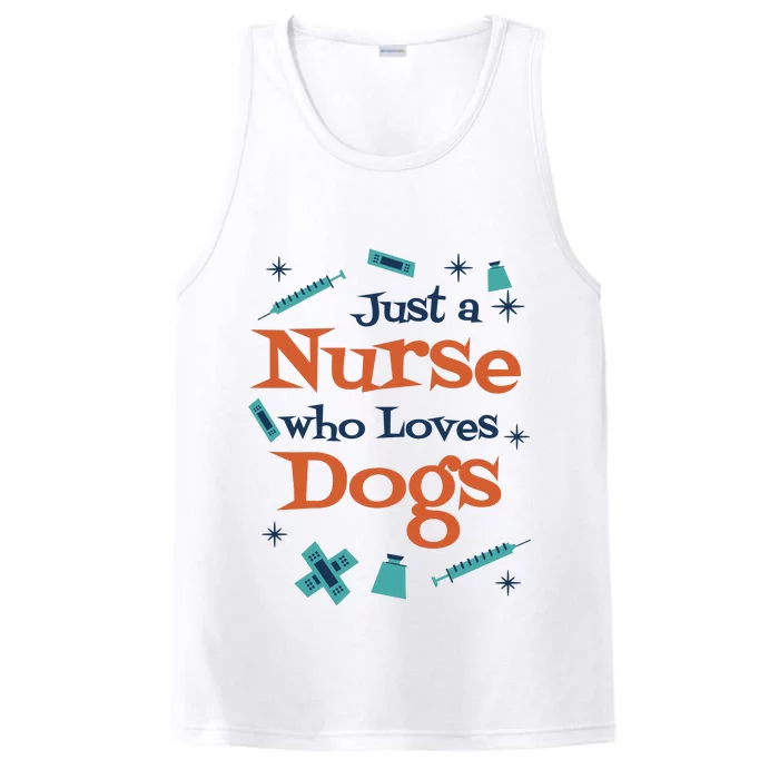 Just A Nurse Who Loves Dogs Performance Tank