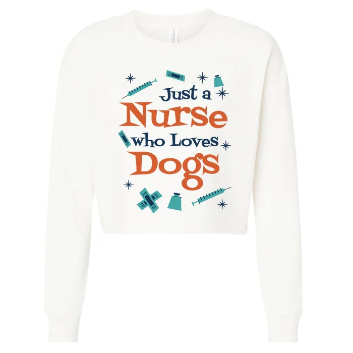 Just A Nurse Who Loves Dogs Cropped Pullover Crew