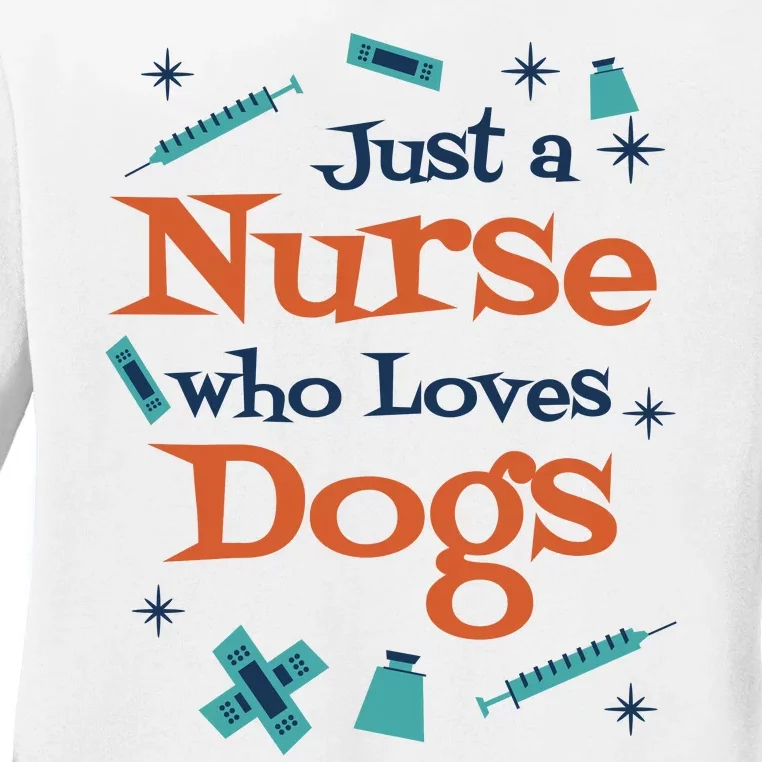 Just A Nurse Who Loves Dogs Ladies Long Sleeve Shirt