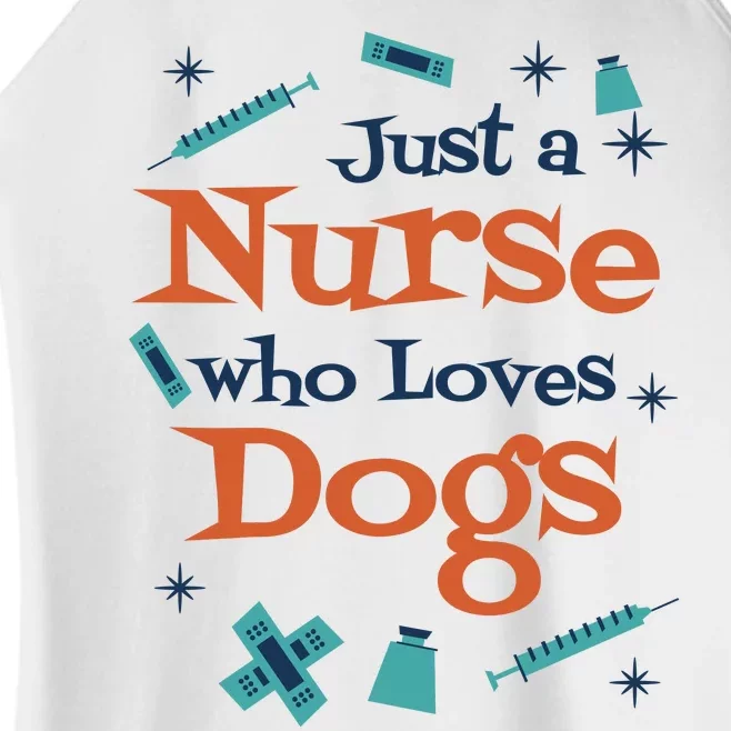 Just A Nurse Who Loves Dogs Women’s Perfect Tri Rocker Tank