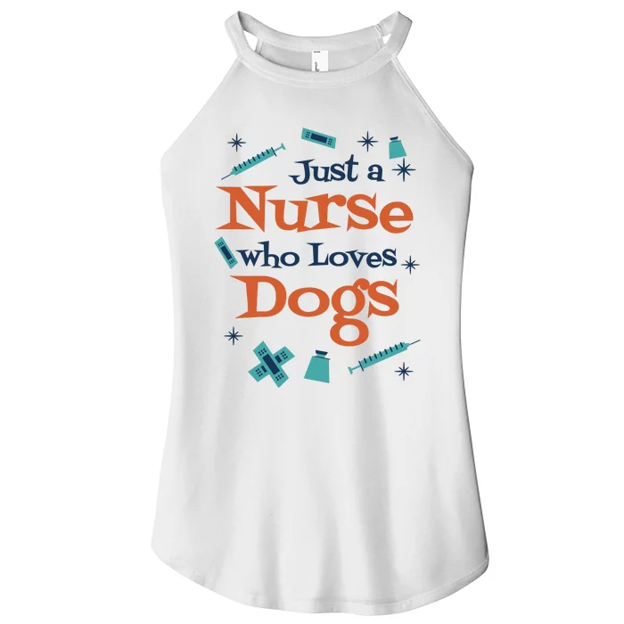 Just A Nurse Who Loves Dogs Women’s Perfect Tri Rocker Tank