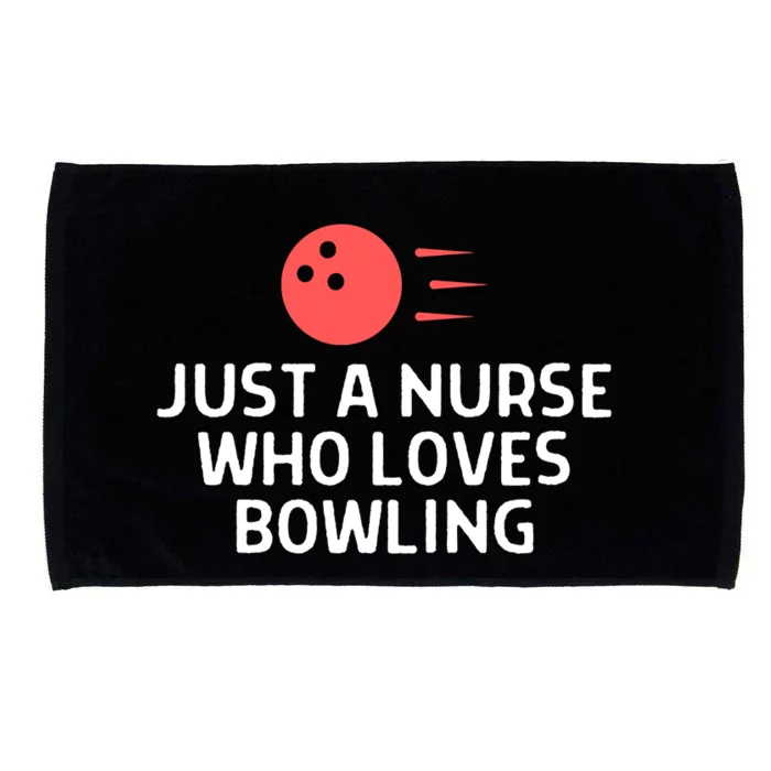 Just A Nurse Who Loves Bowling Outfit Women Microfiber Hand Towel