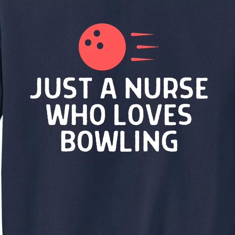 Just A Nurse Who Loves Bowling Outfit Women Sweatshirt