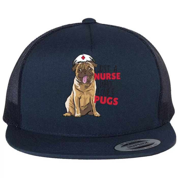 Just A Nurse Who Loves Pugs Flat Bill Trucker Hat