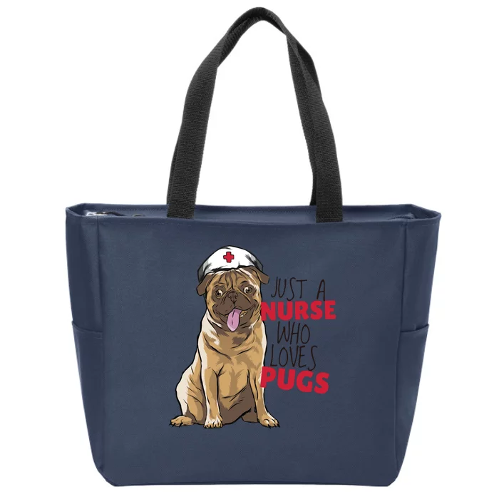 Just A Nurse Who Loves Pugs Zip Tote Bag