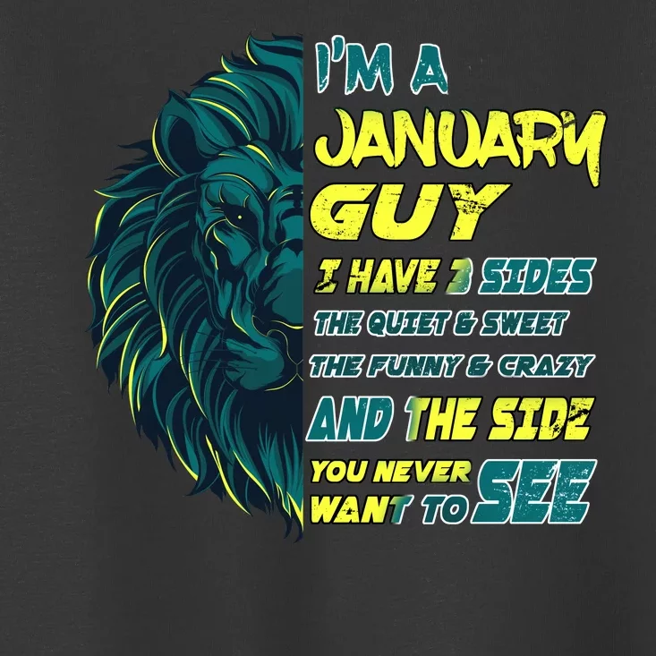 January Birthday Guy Has 3 Sides Sweet Funny Crazy Toddler T-Shirt