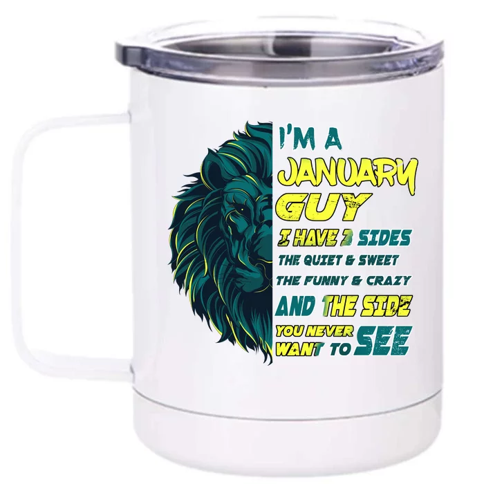 January Birthday Guy Has 3 Sides Sweet Funny Crazy Front & Back 12oz Stainless Steel Tumbler Cup