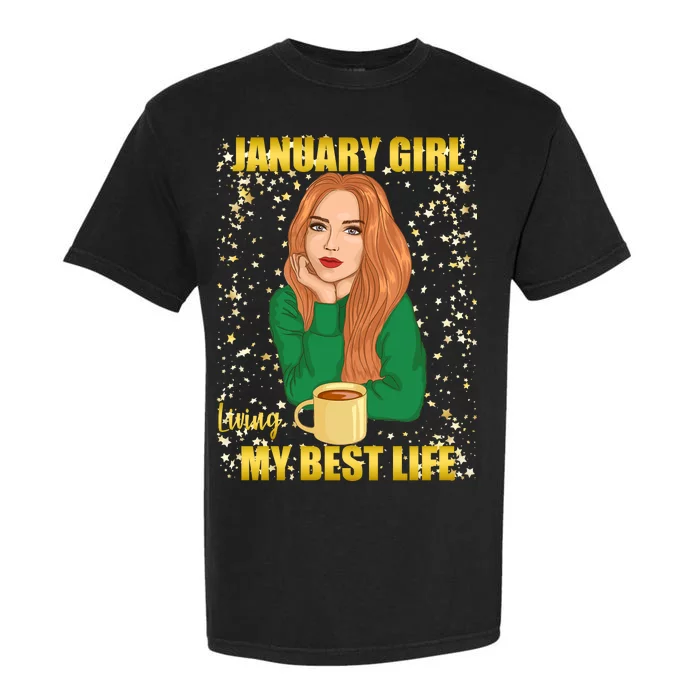 January Girl Living My Best Life Garment-Dyed Heavyweight T-Shirt