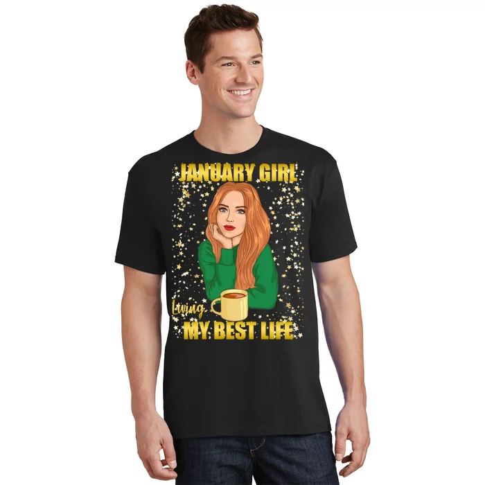 January Girl Living My Best Life T-Shirt