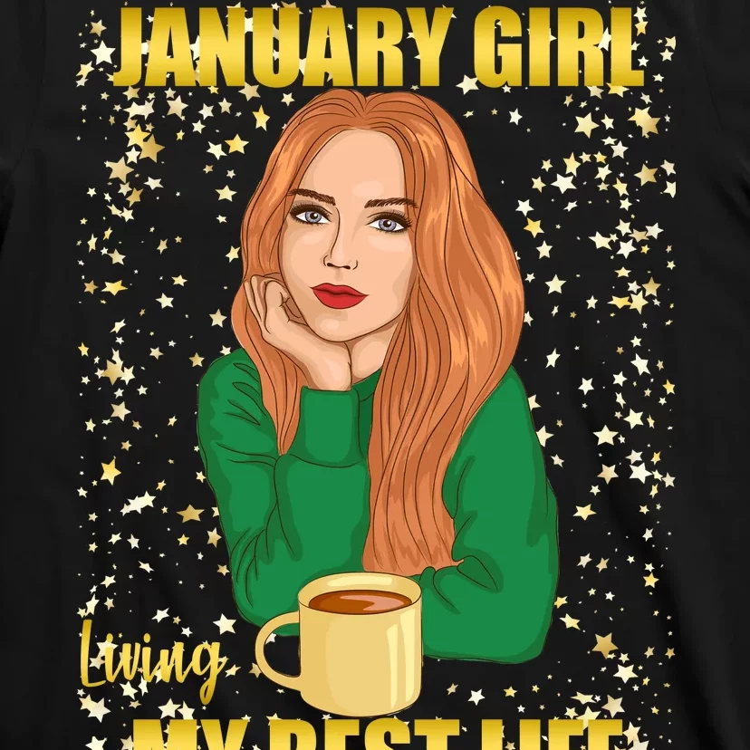 January Girl Living My Best Life T-Shirt