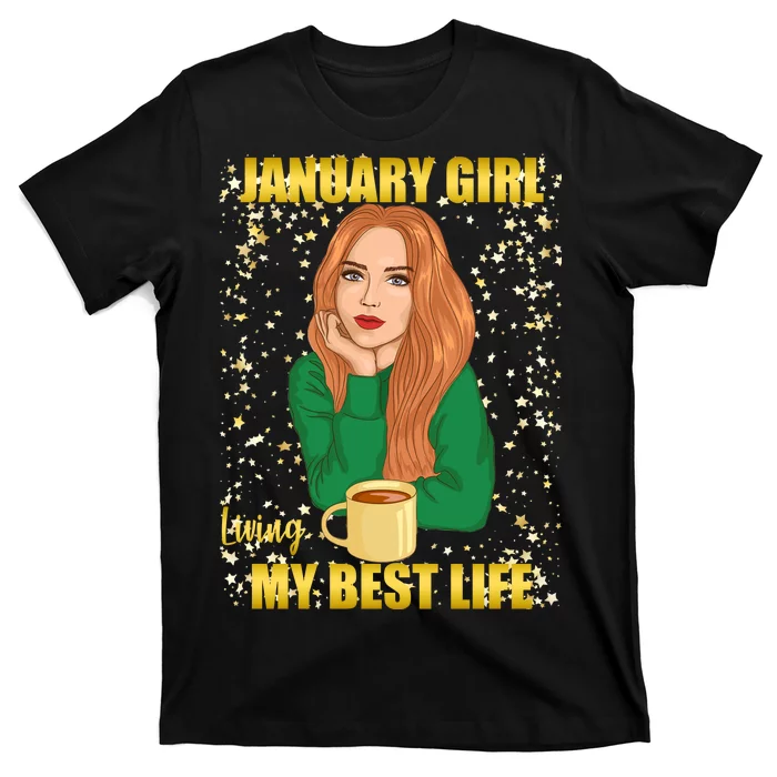 January Girl Living My Best Life T-Shirt