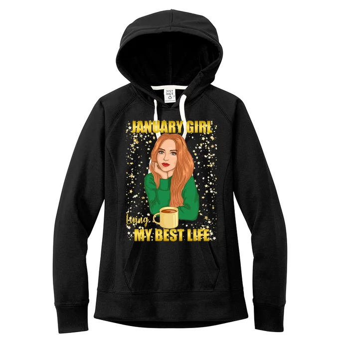 January Girl Living My Best Life Women's Fleece Hoodie