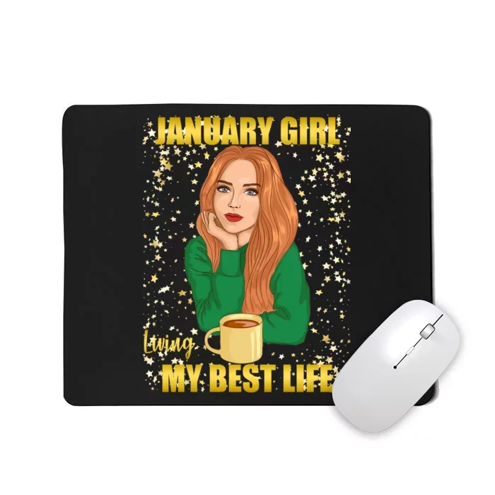 January Girl Living My Best Life Mousepad