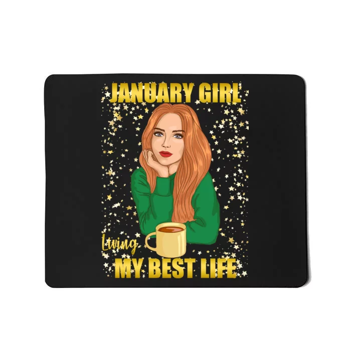 January Girl Living My Best Life Mousepad