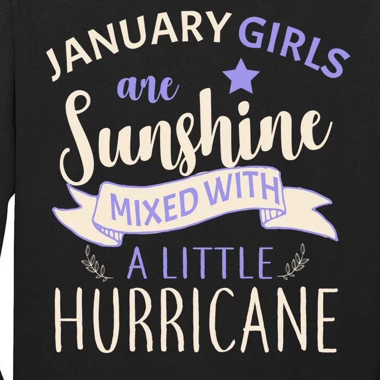 January Girls Are Sunshine Mixed With Hurricane Tall Long Sleeve T-Shirt