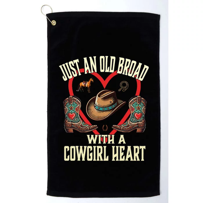 Just An Old Broad With A Cowgirl Heart Western Cowboy Horse Platinum Collection Golf Towel